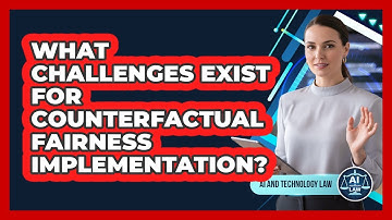 What Challenges Exist For Counterfactual Fairness Implementation?