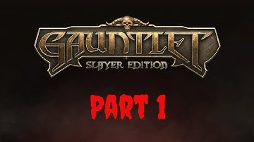 Lets Play: Gauntlet Slayer Edition, Part 1 PS4