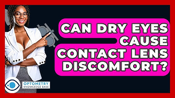Can Dry Eyes Cause Contact Lens Discomfort? - Optometry Knowledge Base