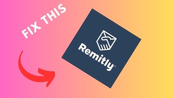 How to fix Remitly app not working