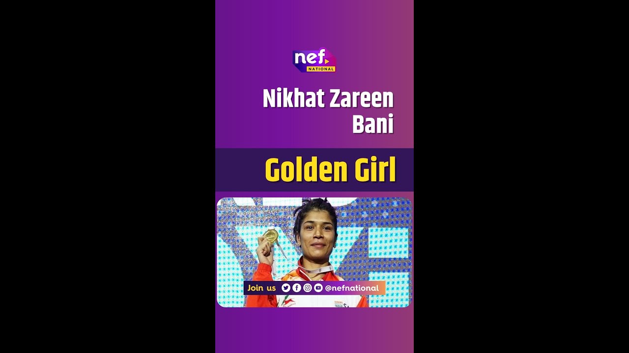 Nikhat Zareen Bani Golden Girl | 