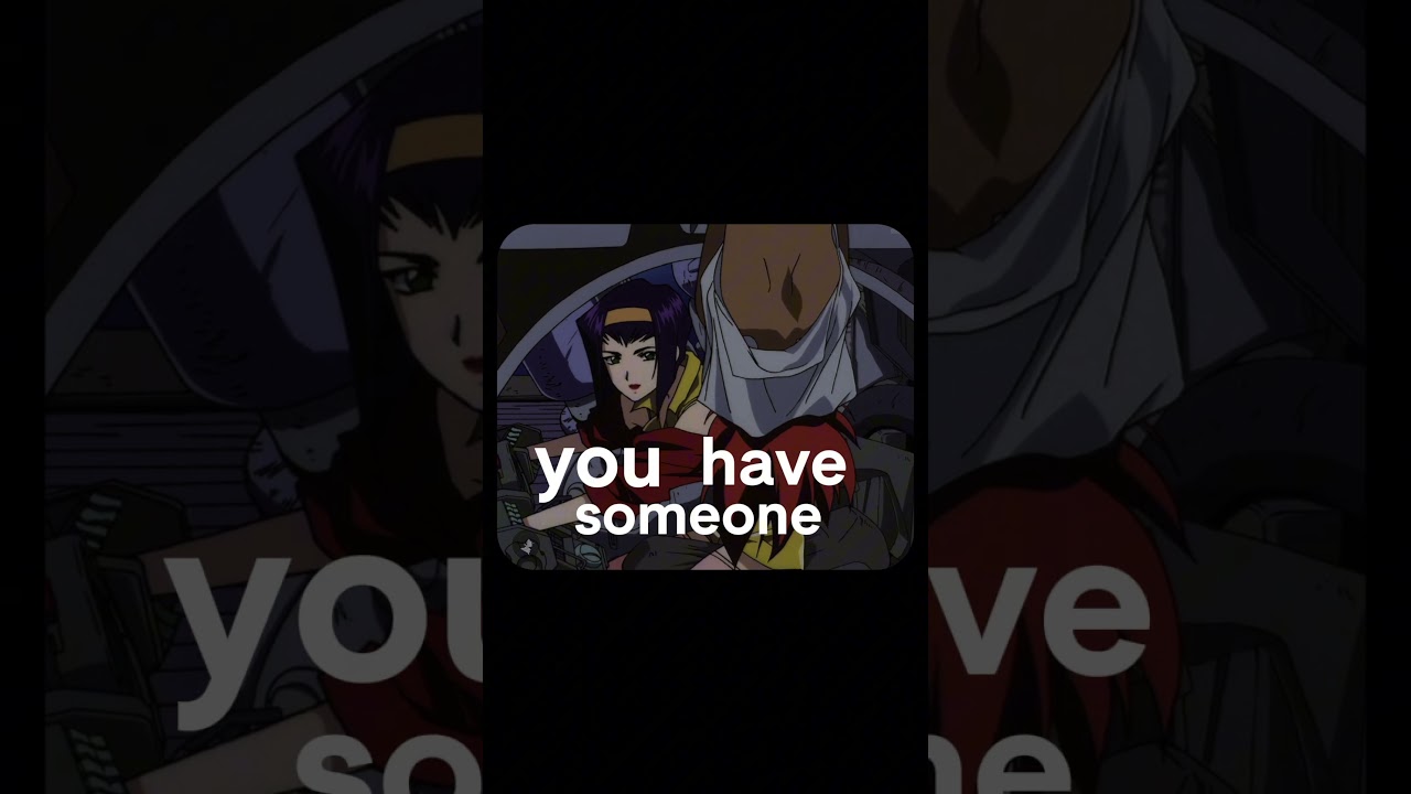 "Belonging is the best thing there is" | Cowboy Bebop Edit #cowboybebop #fayevalentine #hopecore
