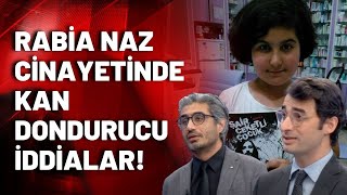 Rabia Naz cinayetinde 'AKP'li bakanların dahili var' iddiası