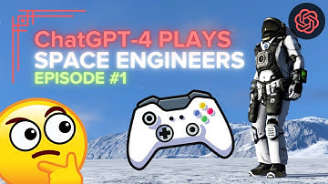ChatGPT-4 AI Plays Space Engineers: The AI Odyssey Begins!