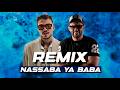 Nassaba Ya Baba Madi Karimeh Remix Siilawy سيلاوي نصابة ريمكس 