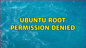 Ubuntu root permission denied