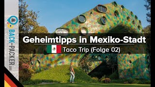 10+ Insider Tipps in Mexiko-Stadt: ungewöhnliche Attraktionen (Taco Trip, Folge 02)
