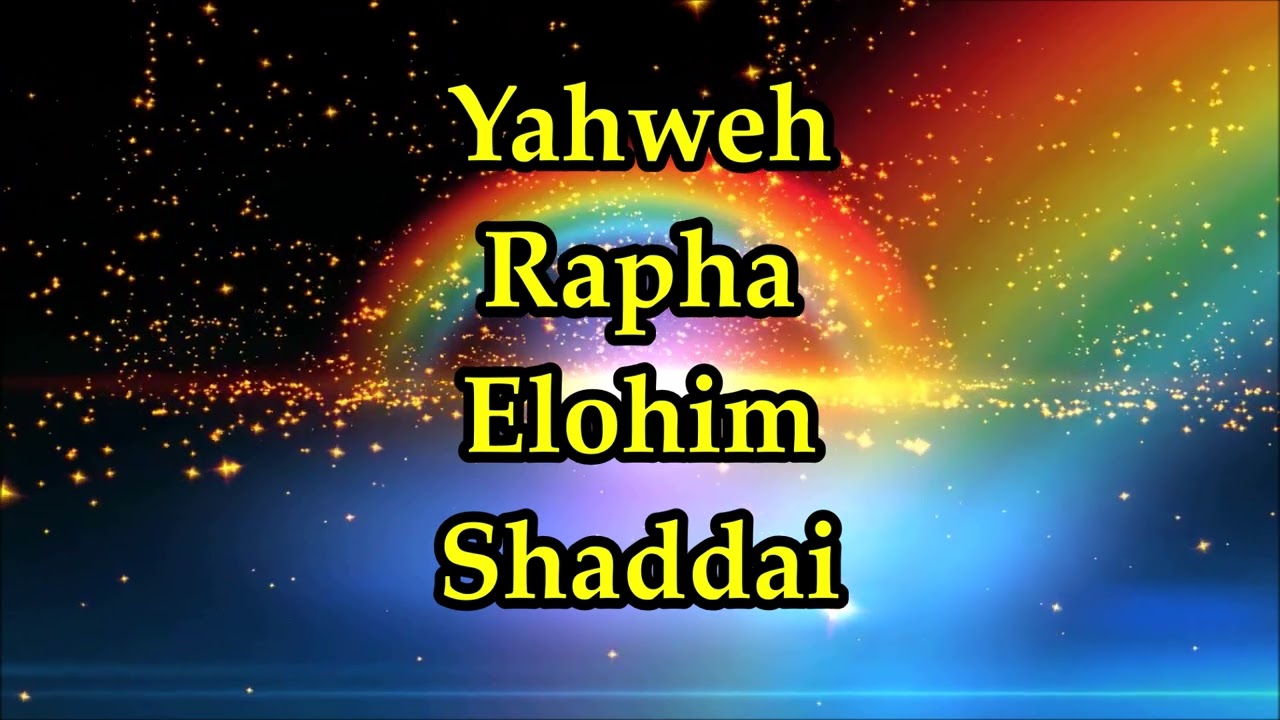 Mantra - Yahweh , Rapha , Elohim , Shadai , Yireh, Adonai 