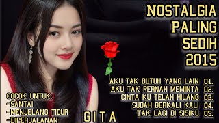 Lagu NOSTALGIA SEDIH šAKU TAK BUTUH YANG LAINš/COCOK UNTUK MENEMANI HARI HARI