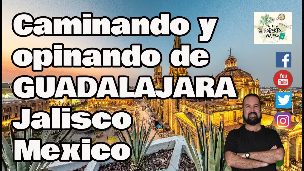 Caminando y Opinando de GUADALAJARA centro, Jalisco Mexico.