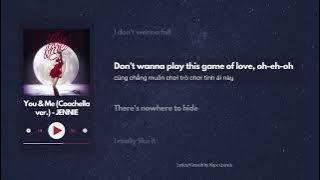 You & Me (Coachella ver.) - JENNIE (BLACKPINK) [Lyrics/Vietsub]