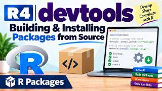 R4 | devtools — Building & Installing Packages from Source | R Packages | Uplatz News