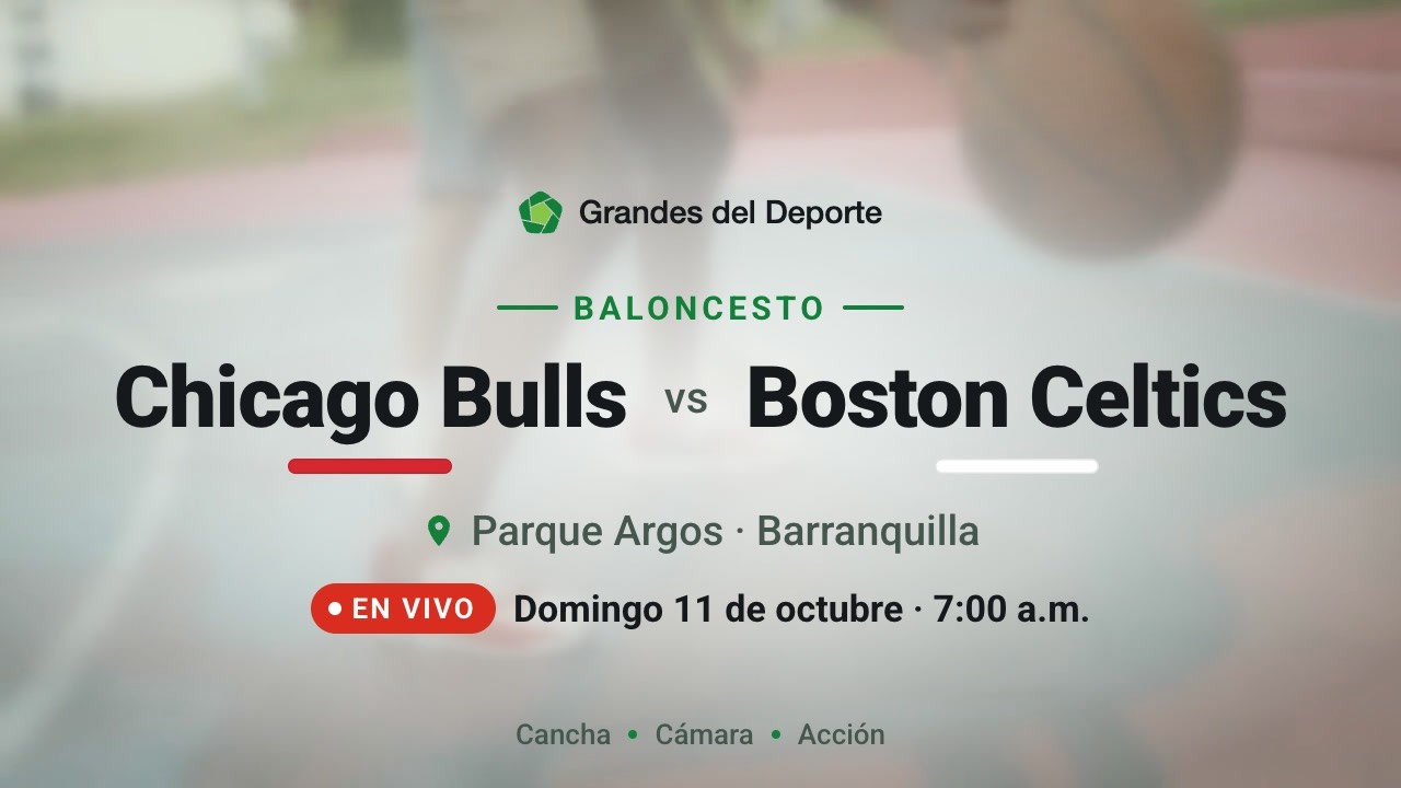 Chicago Bulls (Rojos) vs Boston Celtics (Blancos) - Baloncesto - Parque Argos