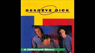 Watch Deadeye Dick A Different Story video