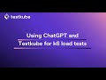 AI Testing in Kubernetes | Using ChatGPT and Testkube to run k6 Load Tests