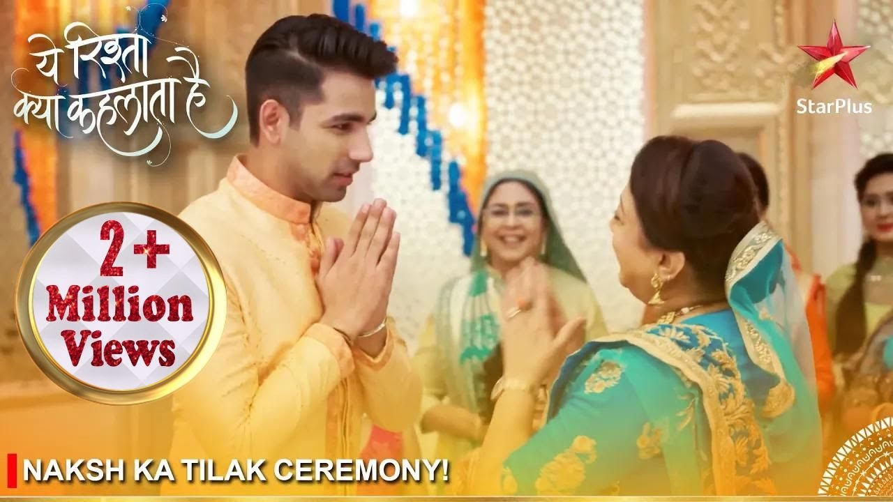 Yeh Rishta Kya Kehlata Hai | Naksh ka tilak ceremony!