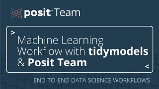 How to train, evaluate, and deploy a machine learning workflow with tidymodels & Posit Team