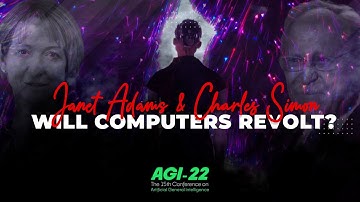 AGI 2022 | Janet Adams & Charles Simon: Will Computers Revolt?