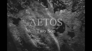 Video thumbnail of "AETOS - Two Son"