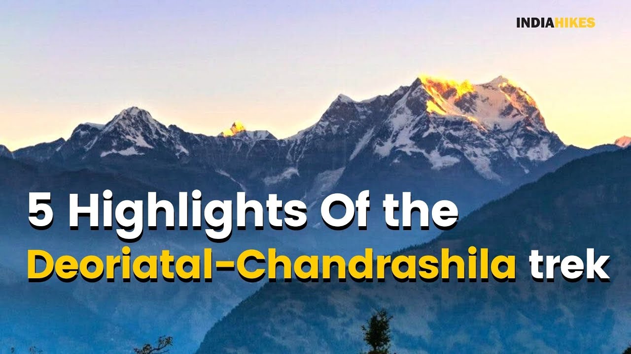 5 Highlights Of the Deoriatal-Chandrashila trek | Indiahikes