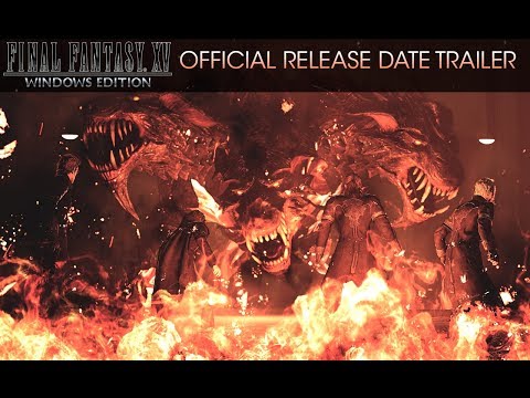 Final Fantasy XV Windows Edition: Official Release Date Trailer