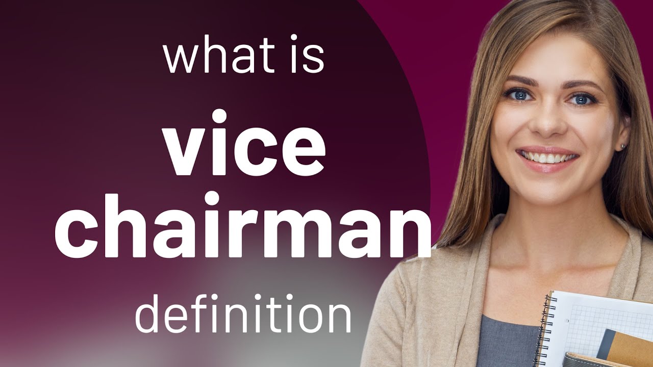 Vice chairman | what is VICE CHAIRMAN definition