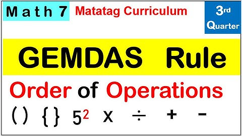 Math 7 GEMDAS Rule in Simplifying Numerical Expression, Third (3rd) quarter, how to do GEMDAS rule