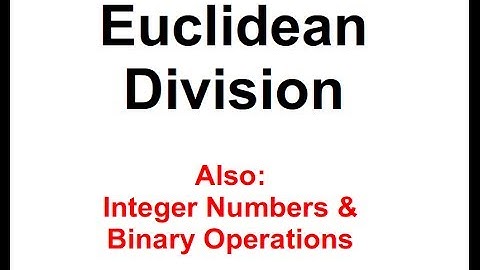 Euclidean Division, Integer Numbers and Binary Operations