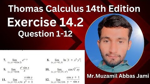 Exercise 14.2 | Question 1-12 | Thomas calculus 14th Edition | limits of double variable function|