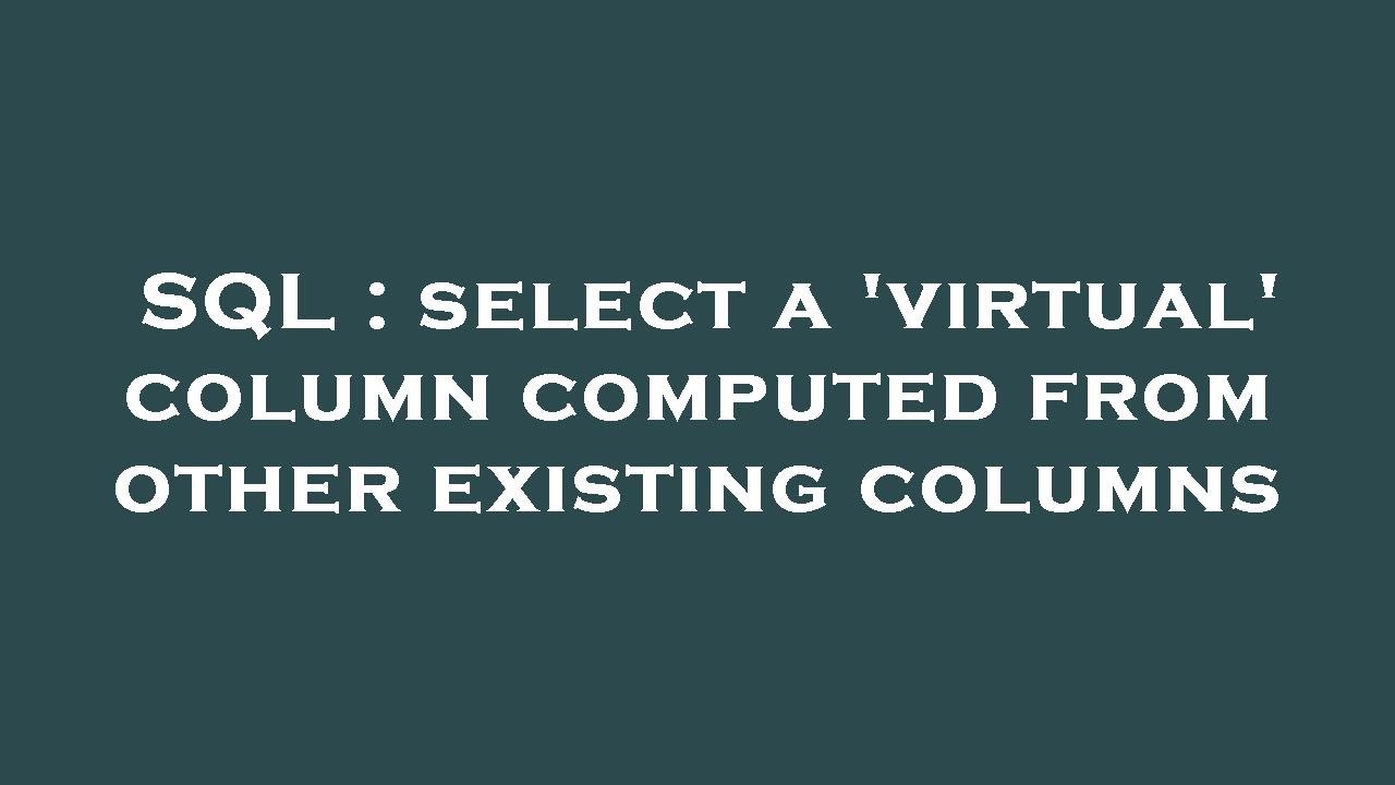 Sql Select Computed Column : Specify Computed Columns in a Table – OYPUA