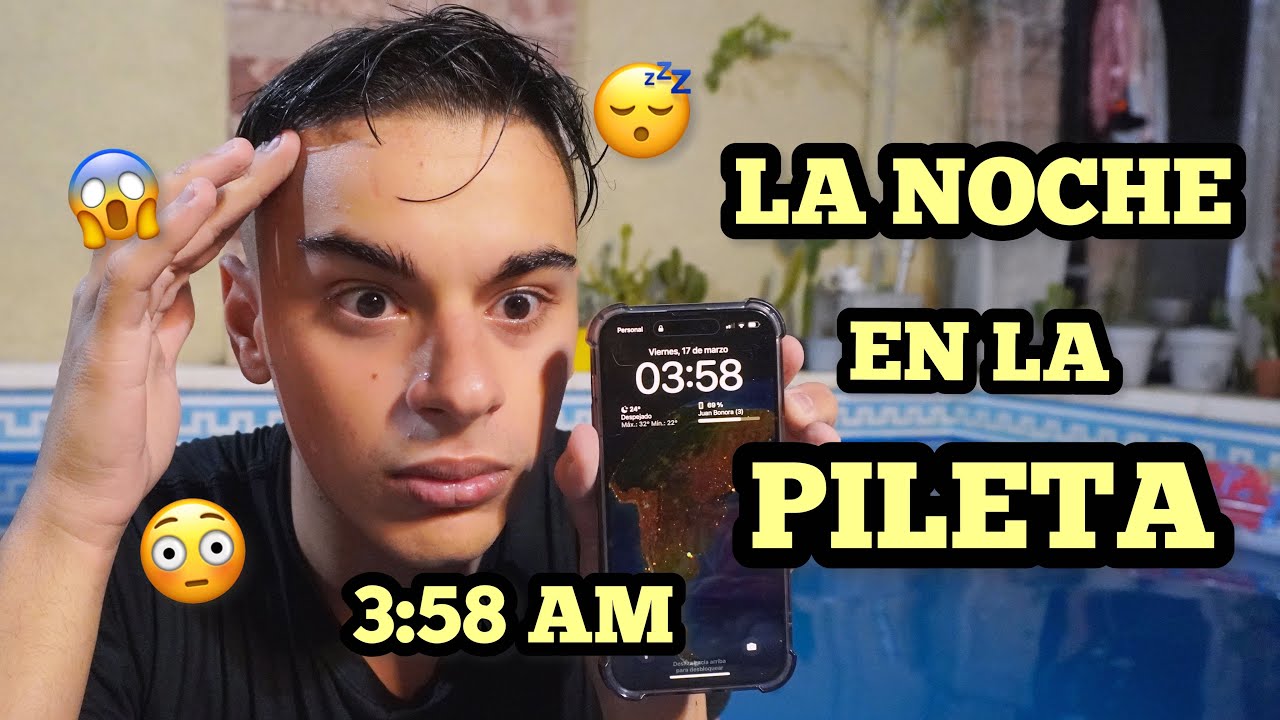 PASE TODA LA NOCHE EN LA PILETA😱