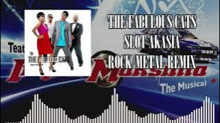 The Fabulous Cats - Slot Akasia - ROCK/METAL REMIX