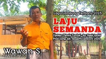 Lagu Lampung terbaru - LAJU SEMANDA // WAWAN S. // Ciptaan. Tarwis Tumbai // Arr. Nasir Iproni