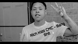 Rich Kidd Cmc - Bang Shit