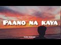Paano Na Kaya Mp3 Song