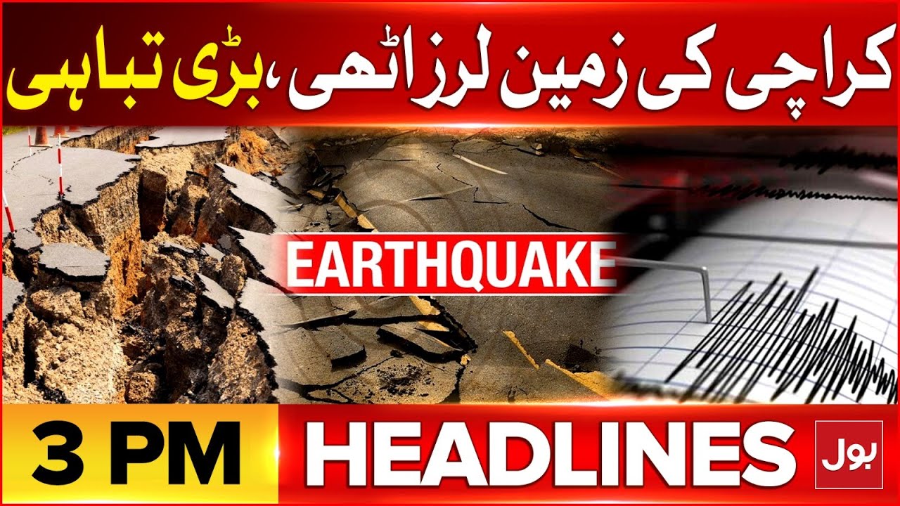Earthquakes in Karachi | BOL News Headlines at 3 PM | Massive ...