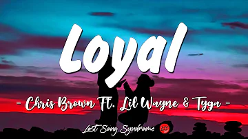 Chris Brown  - Loyal | (Lyrics) Ft  Lil Wayne & Tyga