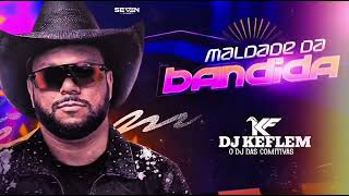 Maldade Da Bandida - Dj Keflem O Dj Comitivas - Forrozão