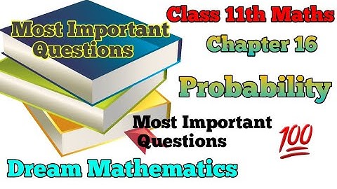 Important Questions for CBSE Class 11th Maths/Chapter 16 Probability/Imp. Question/Dream Mathematics