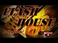 FLASH HOUSE #1 Mixed by Dj Marcelo M3