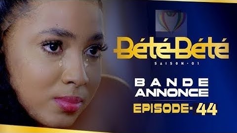Chronique-BÉTÉ BÉTÉ Saison 1 Épisode 44 bande annonce :