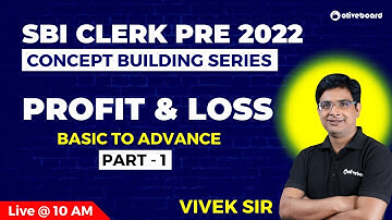 SBI Clerk Maths 2022 | Profit and Loss | Basic To Advance | Part - 1 | Vivek Sir