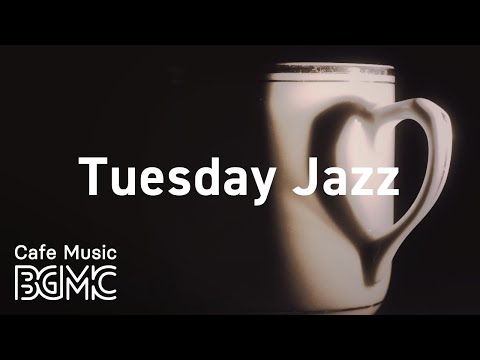 Tuesday Jazz: Slow Romantic Saxophone Music for Night Dinner - Music for Evening Chill and Relax