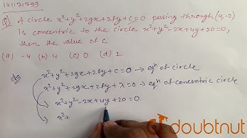 A circle x ^(2) + y^(2) + 2gx + 2fy + c=0 passing through(4,-2)  is concentric to the circle x ^...