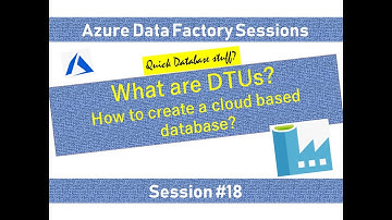 #18. Azure Data Factory - Creating a SQL Database in Cloud and understanding DTUs