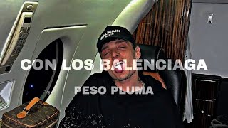Con Los Balenciagapeso Pluma Letra 8D