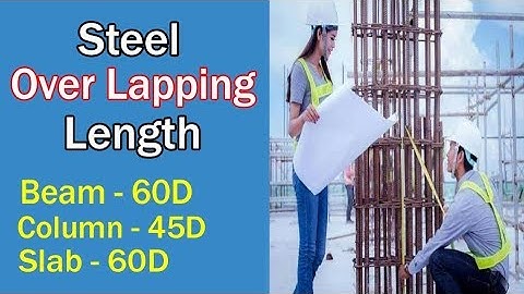 Steel Over lapping for Beam , Column and Slab - Steel Lapping length for M20 Grade Concrete