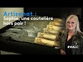 Artisanat  sophie une coutelire hors pair 