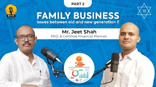 Family Business - Issues Between Old & New Generations By Mr. Jeet Shah | BVM Broadcast 13 - Part 02