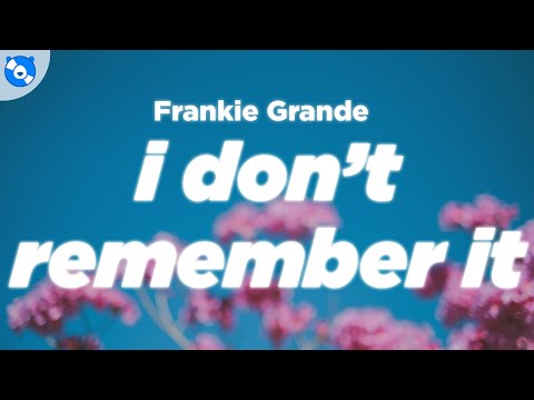 Frankie Grande - I Don't Remember It (lyrics)